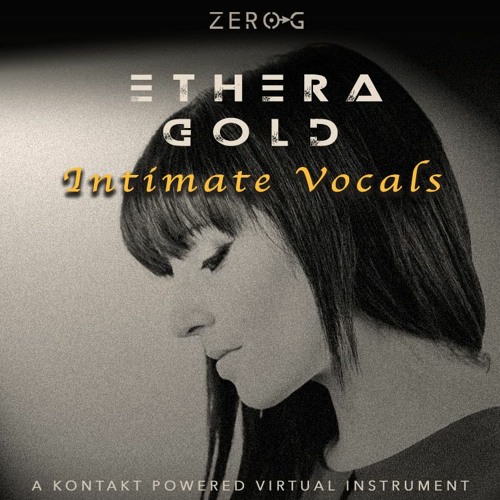 Zero-G – ETHERA Gold Intimate Vocals (KONTAKT) Crack Free Download